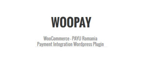 WooPay - WordPress Plugin that integrates Payu Romania and WooCommerce